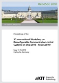 Cover: Proceedings of the 5th International Workshop on Reconfigurable Communication-centric Systems on Chip 2010 - ReCoSoC'10 : May 17-19, 2010, Karlsruhe, Germany - KIT Scientific Publishing