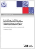 Cover: Entwicklung, Produktion und Qualit&auml;tssicherung urgeformter Mikrobauteile aus metallischen und keramischen Werkstoffen : Abschlussbericht Sonderforschungsbereich 499 - KIT Scientific Publishing