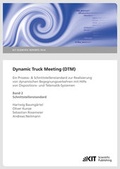 Cover: Dynamic Truck Meeting (DTM) : ein Prozess- & Schnittstellenstandard zur Realisierung von dynamischen Begegnungsverkehren mit Hilfe von Dispositions- und Telematik-Systemen. Band 2: Schnittstellenstandard - KIT Scientific Publishing