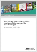 Cover: Das Karlsruher Institut f&uuml;r Technologie - Impulsgeber f&uuml;r Karlsruhe und die Technologieregion - KIT Scientific Publishing