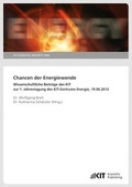 Cover: Chancen der Energiewende : wissenschaftliche Beitr&auml;ge des KIT zur 1. Jahrestagung des KIT-Zentrums Energie, 19.06.2012. - KIT Scientific Publishing