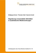 Cover: Regulierung crossmedialer Aktivit&auml;ten in ausl&auml;ndischen Medienordnungen - Hans-Bredow-Institut