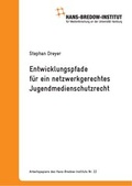 Cover: Entwicklungspfade f&uuml;r ein netzwerkgerechtes Jugendmedienschutzrecht - Hans-Bredow-Institut