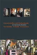 Cover: Gusseisen&ouml;fen und K&uuml;chenherde: Geschichte, Technik, Faszination - Rasthuus Alte Schule H&ouml;sseringen GmbH