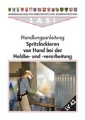 Cover: LV 43 Spritzlackieren von Hand bei der Holzbe- und verarbeitung - L&auml;nderausschu&szlig; f&uuml;r Arbeitsschutz und Sicherheitstechnik