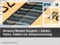 Cover: Amazon Market Insights-Zahlen, Daten, Fakten zur Amazonisierung - IFH K&ouml;ln GmbH