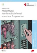 Cover: Anerkennung: Non-formal & informell erworbene Kompetenzen - Gemeinn&uuml;tziges Bildungswerk d. deutschen Gewerkschaftsbundes