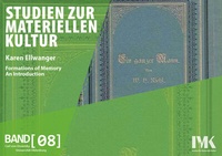Enlarge image Cover: Formations of Memory - Institut für Materielle Kultur