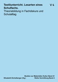 Cover: Textilunterricht. Lesart eines Schulfachs. - Institut f&uuml;r Materielle Kultur