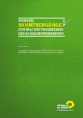 Cover: Werden Bahn&uuml;berg&auml;nge zur Wachstumsbremse des Schienenverkehrs? - Fraktion B&uuml;ndnis 90 / Die Gr&uuml;nen im Landtag Brandenburg