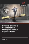 Cover: Ryzyko zwrotu a bezposrednia maksymalizacja uzytecznosci - Wydawnictwo Nasza Wiedza