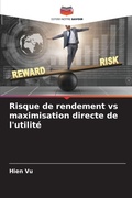 Cover: Risque de rendement vs maximisation directe de l'utilite - Editions Notre Savoir
