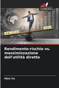 Cover: Rendimento-rischio vs. massimizzazione dell'utilita diretta - Edizioni Sapienza