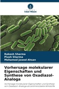 Cover: Vorhersage molekularer Eigenschaften und Synthese von Oxadiazol-Analoga - Verlag Unser Wissen