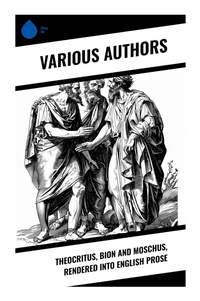 Enlarge image Cover: Theocritus, Bion and Moschus, Rendered into English Prose - Sharp Ink