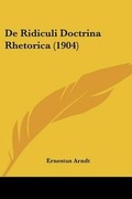 Bild: De Ridiculi Doctrina Rhetorica (1904) - Kessinger Publishing