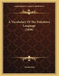 Cover: A Vocabulary Of The Nukahiwa Language (1848) - Kessinger Publishing