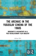 Cover: The Archaic in the Yugoslav Cinema of the 1960s - Routledge