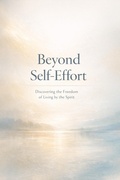 Cover: Beyond Self-Effort - LEMESSAGEOFTHECROSS