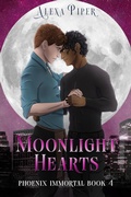 Cover: Moonlight Hearts (Phoenix Immortal, #4) - Alexa Piper