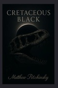 Cover: Cretaceous Black - Apophis Enterprises LLC