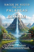 Cover: Nacer de Nuevo Por Las Palabras de Elohim - Larry Wilson