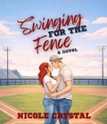 Cover: Swinging for the Fence - Nicole Crystal
