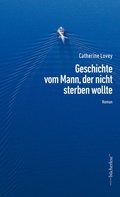 Cover: Geschichte vom Mann, der nicht sterben wollte - edition b&uuml;cherlese