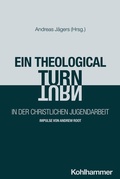 Cover: Ein "theological turn" in der christlichen Jugendarbeit - Kohlhammer