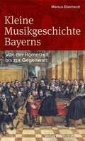 Bild: Kleine Musikgeschichte Bayerns - Pustet, F