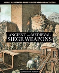 Cover: Ancient and Medieval Siege Weapons - Simon + Schuster LLC