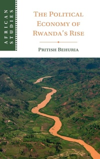Enlarge image Cover: The Political Economy of Rwanda's Rise - Cambridge University Press