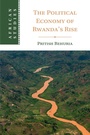 Cover: The Political Economy of Rwanda's Rise - Cambridge University Press
