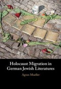Cover: Holocaust Migration in German Jewish Literatures - Cambridge University Press