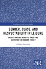 Cover: Gender, Class, and Respectability in Leisure - Routledge