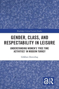 Enlarge image Cover: Gender, Class, and Respectability in Leisure - Routledge