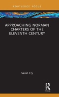 Cover: Approaching Norman Charters of the Eleventh Century - Approaching Medieval Sources