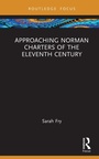 Cover: Approaching Norman Charters of the Eleventh Century - Taylor & Francis