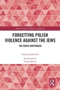 Cover: Forgetting Polish Violence Against the Jews - Taylor & Francis