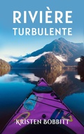 Cover: Rivi&egrave;re Turbulente (les aventures des soeurs de pierre, #1) - Kristen Bobbitt