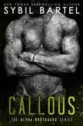 Cover: Callous (The Alpha Bodyguard Series, #6) - Sybil Bartel