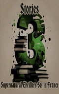 Cover: 3 Stories - Supernatural Thrillers Set in France - 3 Stories