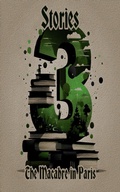 Cover: 3 Stories - The Macabre in Paris - 3 Stories
