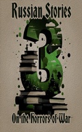 Cover: 3 Russian Stories on the Horrors of War - 3 Stories
