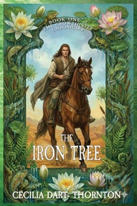 Enlarge image Cover: The Iron Tree - The Crowthistle Chronicles