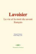 Cover: Lavoisier : La vie et la mort du savant fran&ccedil;ais - EHS