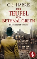 Cover: Der Teufel von Bethnal Green | Der fesselnde historische Krimi im d&uuml;steren Regency London - Sebastian St. Cyr-Reihe