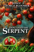 Cover: Don't Feed the Serpent - Blooming House Publishers