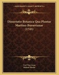Cover: Dissertatio Botanica Qua Plantae Martino-Burserianae (1745) - Kessinger Publishing