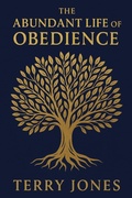 Cover: The Abundant Life of Obedience - Terry Jones